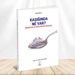KAŞIĞINDA NE VAR? Beslenme ve Gıda Seçme Kılavuzu